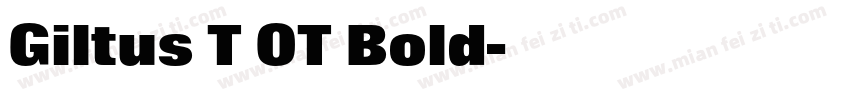Giltus T OT Bold字体转换